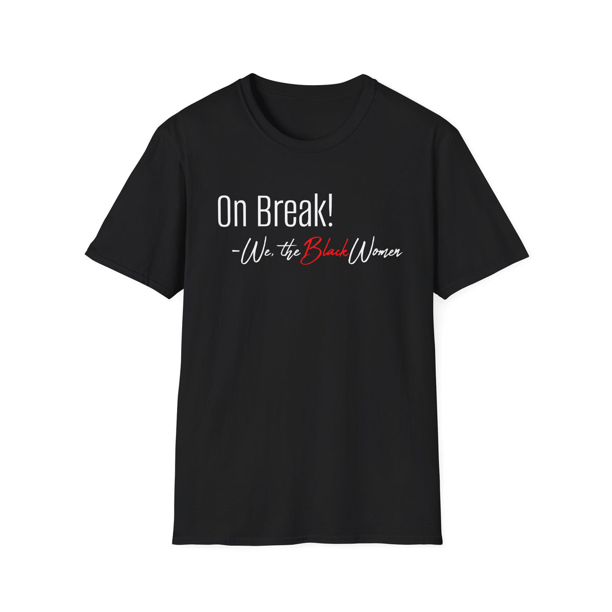 Empowerment Tee - On Break!